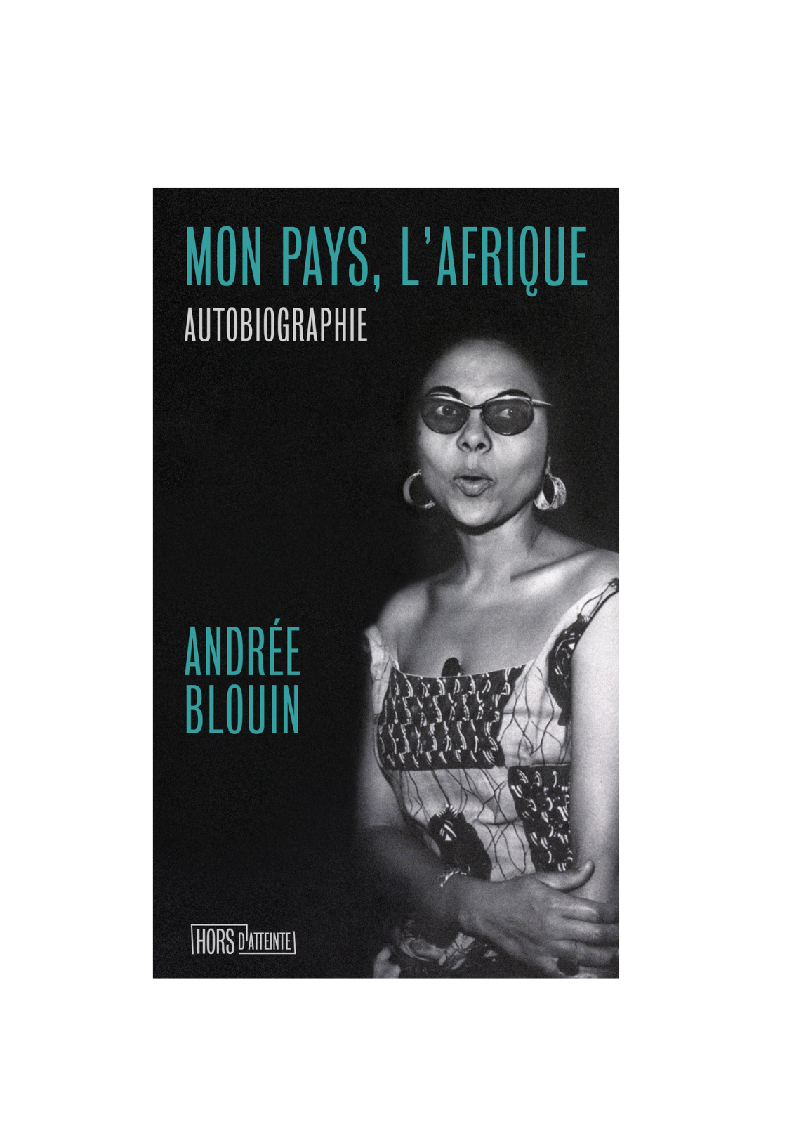 Mon pays, l’Afrique par Andrée Blouin