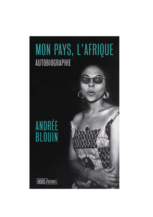 Mon pays, l’Afrique par Andrée Blouin