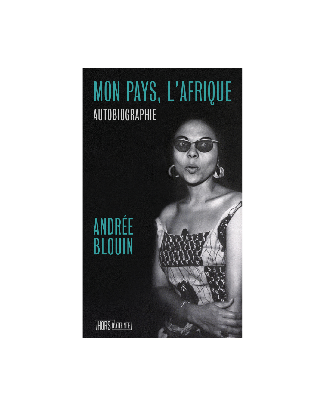 Mon pays, l’Afrique par Andrée Blouin