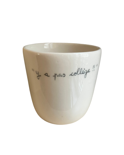 Tasse Samuel X Top Top Céramique "Y a pas collège"